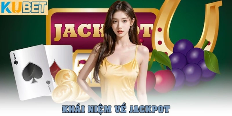 Jackpot Là Gì? Giải Mã Chi Tiết Dành Cho Các Game Thủ 2 Jackpot là gì