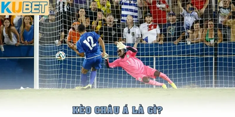 Kèo châu Á là gì? Cách đọc và kinh nghiệm chơi tại Kubet 2 Kèo châu Á là gì