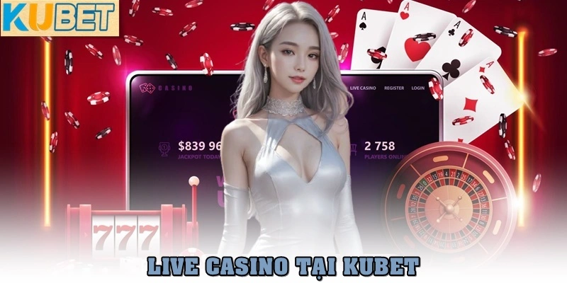 Kubet 18 Live casino Kubet với đội ngũ dealer chuyên nghiệp