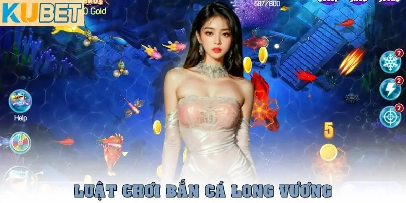 Bắn Cá Long Vương – Siêu Phẩm Săn Thưởng Đỉnh Cao Năm 2025 3 Luật chơi chi tiết của game Bắn Cá Long Vương