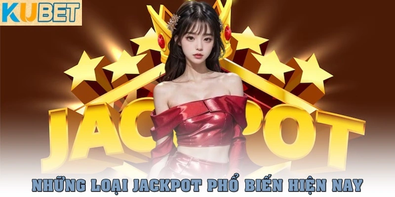 Jackpot Là Gì? Giải Mã Chi Tiết Dành Cho Các Game Thủ 3 Những loại jackpot phổ biến hiện nay